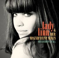 Lady Linn & Her Magnificient Seven : album No Goodbye at All. Le lundi 19 mars 2012. 